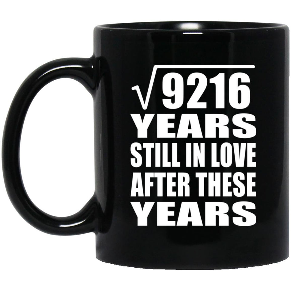 96th Anniversary Square Root of 9216 Years Still In Love - 11oz Coffee Mug Black
