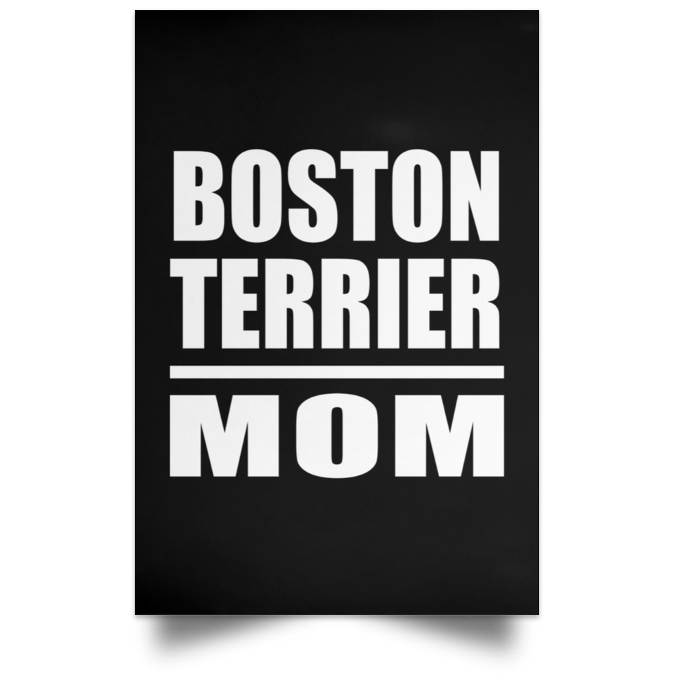 Boston Terrier Mom - Poster Portrait