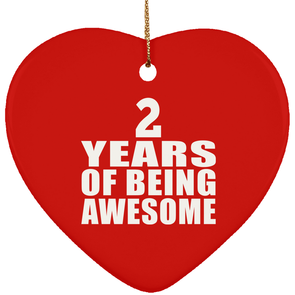 2nd Birthday 2 Years Of Being Awesome - Heart Ornament