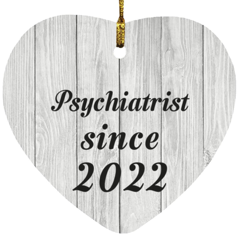 Psychiatrist Since 2022 - Heart Ornament F