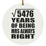 74th Anniversary Square Root of 5476 Years Mrs Always Right - Circle Ornament