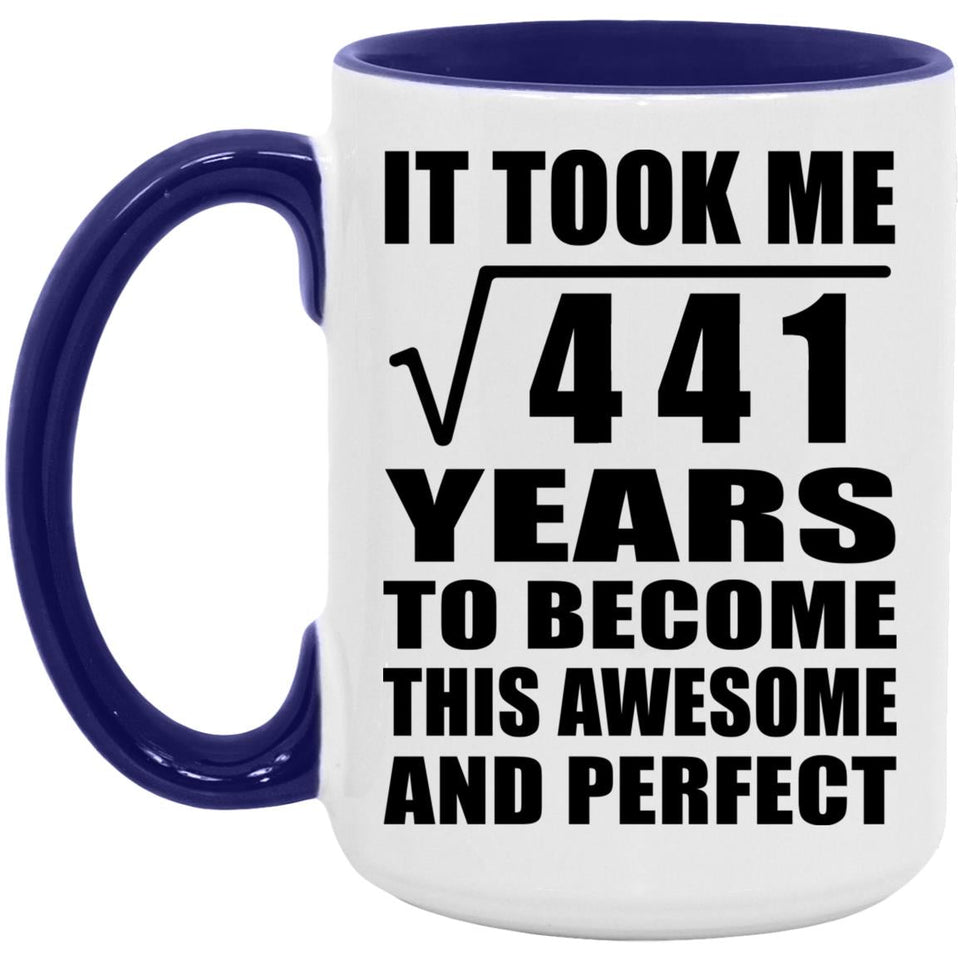21st Birthday Took Square Root of 441 Years To Awesome - 15oz Accent Mug Purple