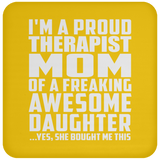 Proud Therapist Mom Of Awesome Daughter - Drink Coaster