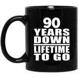 90th Anniversary 90 Years Down Lifetime To Go - 11 Oz Coffee Mug Black