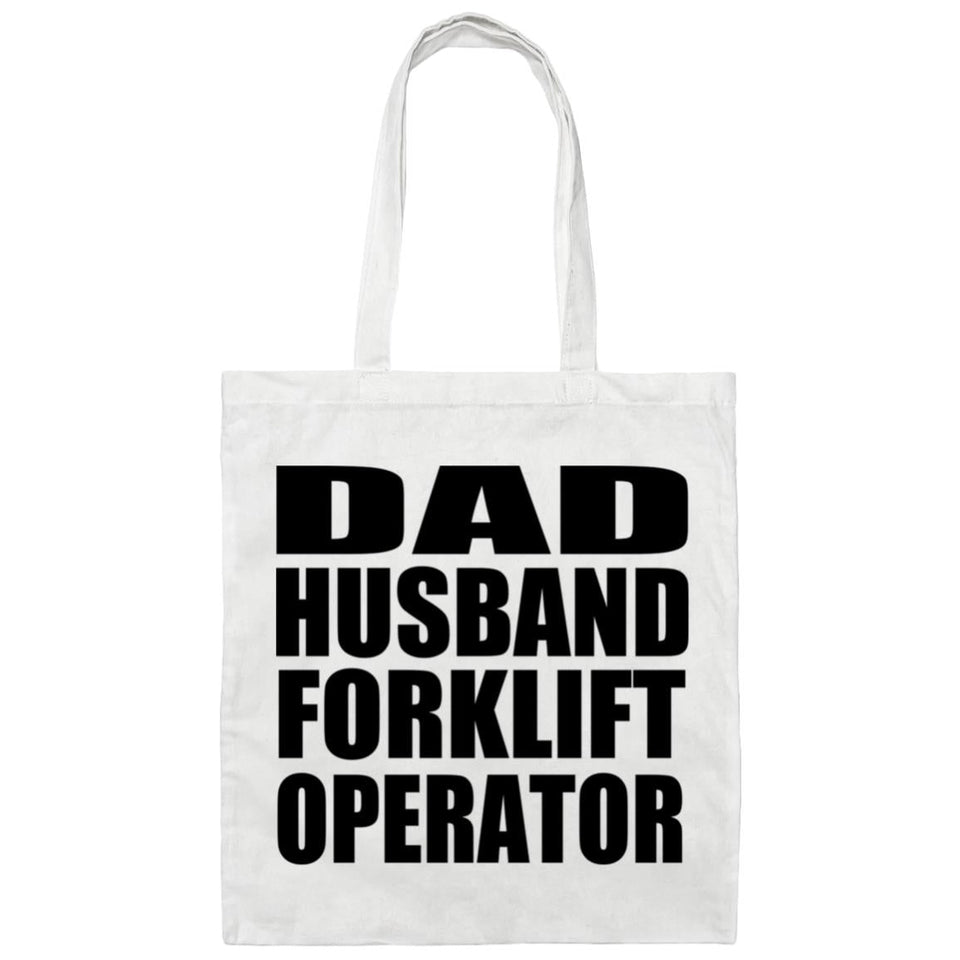 Dad Husband Forklift Operator - Tote Bag White