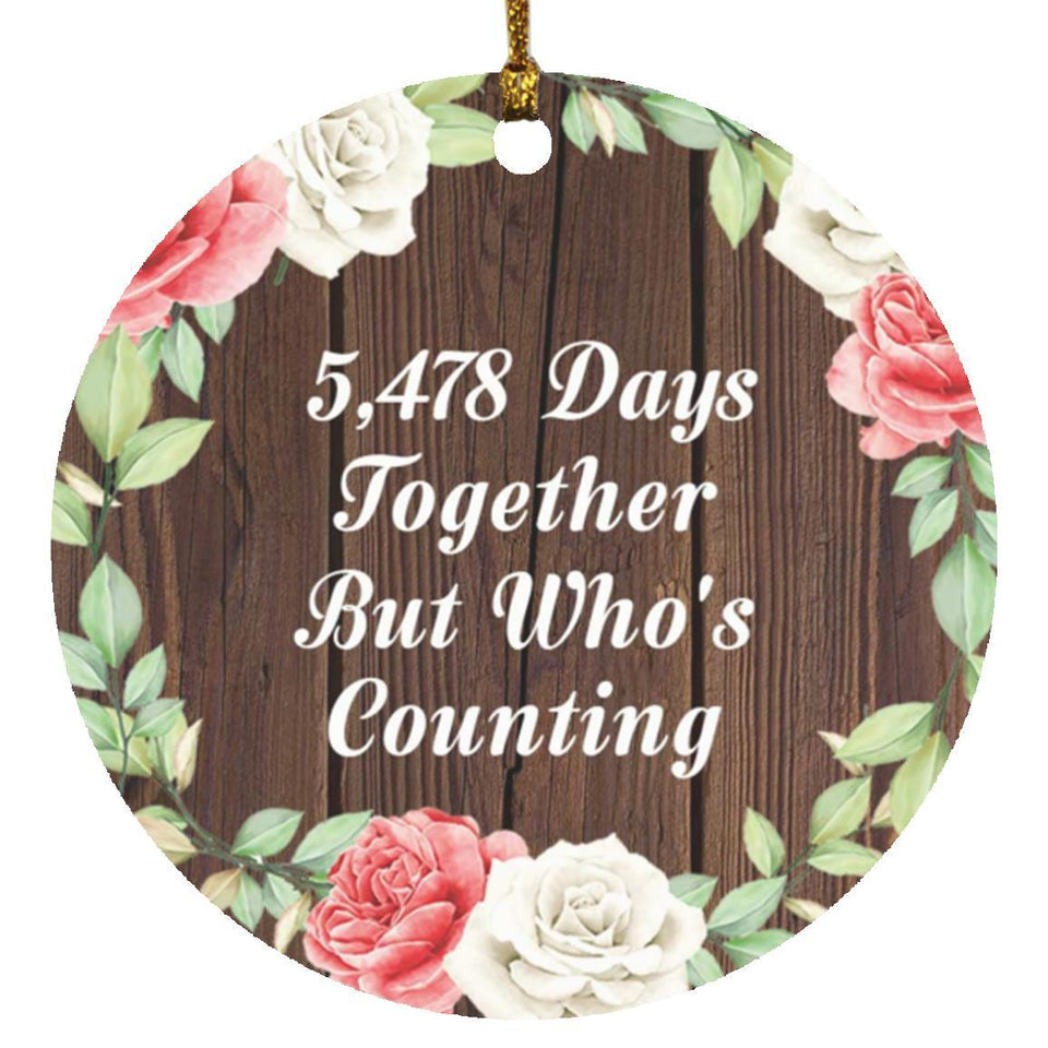 15th Anniversary 5,478 Days Together Who's Counting - Circle Ornament A