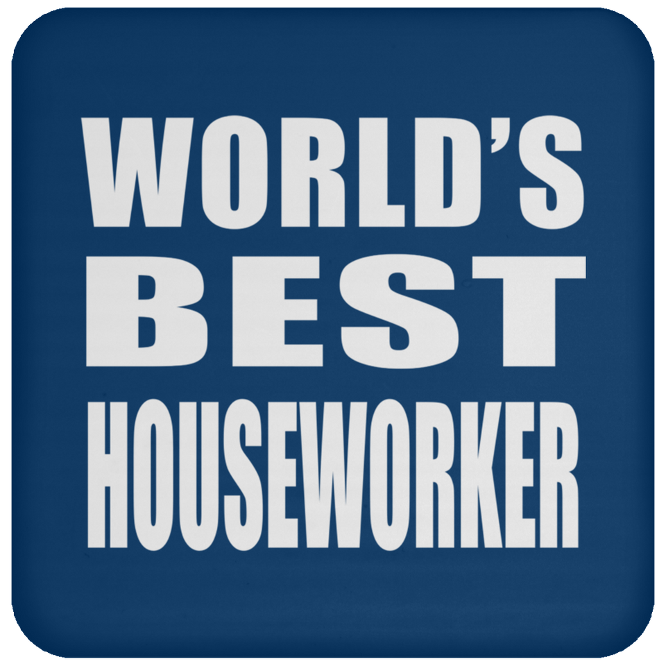 World's Best Houseworker - Drink Coaster