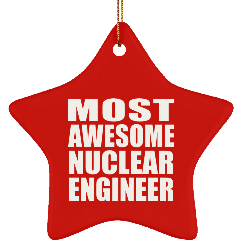Most Awesome Nuclear Engineer - Star Ornament