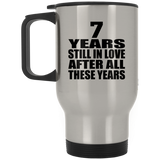 7th Anniversary 7 Years Still In Love After These Years - Silver Travel Mug