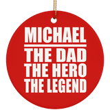 Michael The Dad The Hero The Legend - Circle Ornament