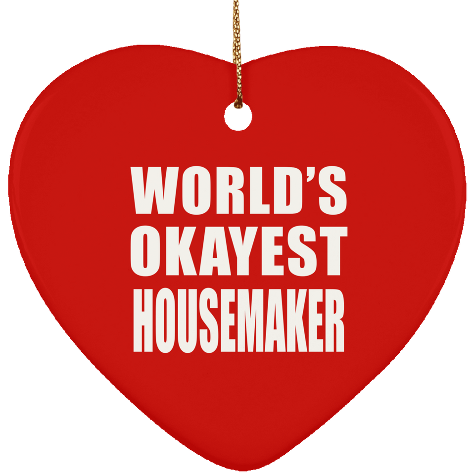 World's Okayest Housemaker - Heart Ornament