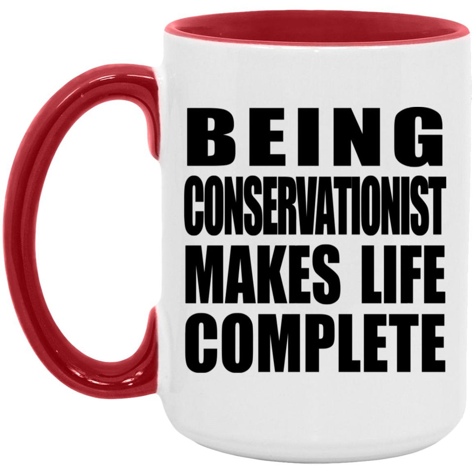 Being Conservationist Makes Life Complete - 15oz Accent Mug Red