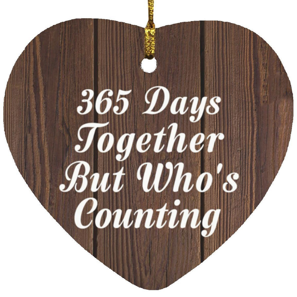 1st Anniversary 365 Days Together Who's Counting - Heart Ornament D