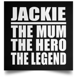 Jackie The Mum The Hero The Legend - Poster Square