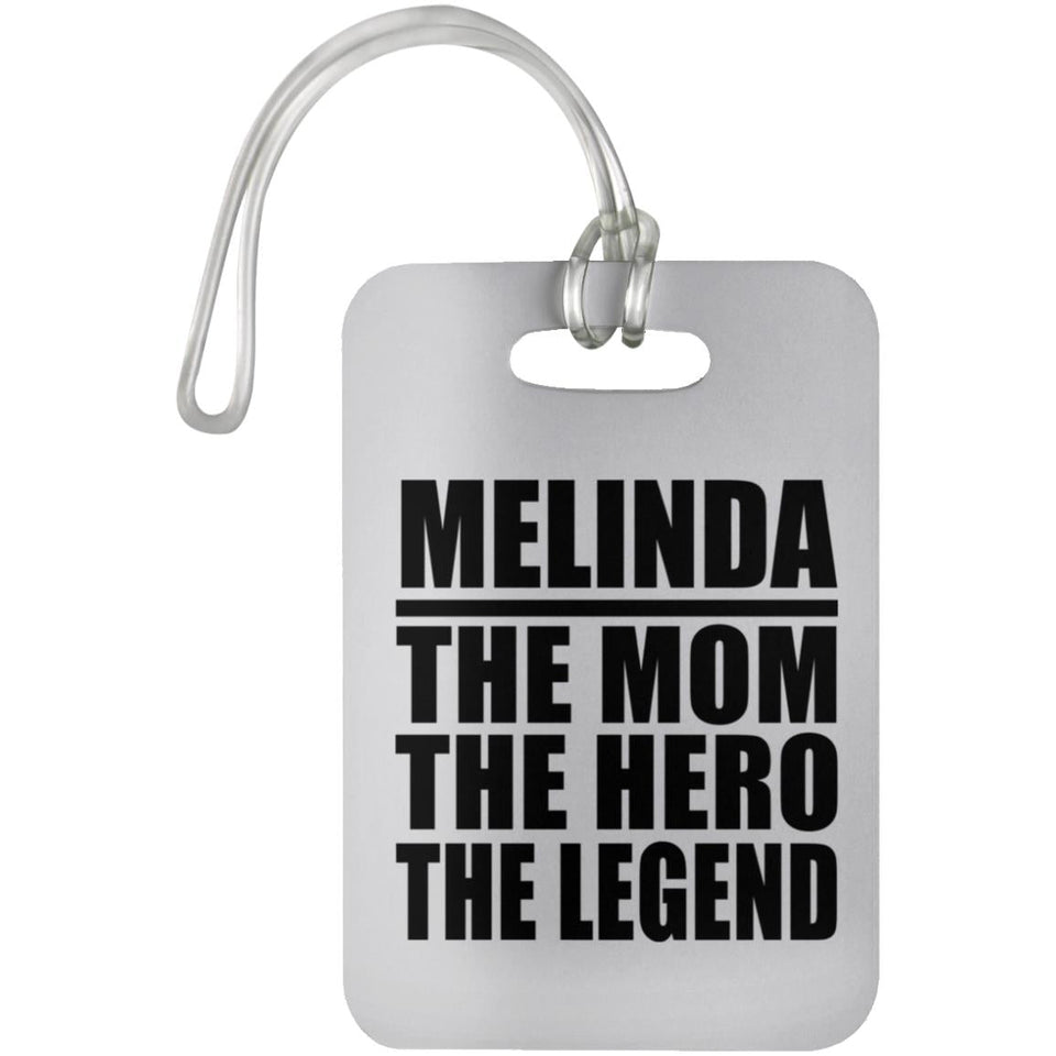 Melinda The Mom The Hero The Legend - Luggage Bag Tag