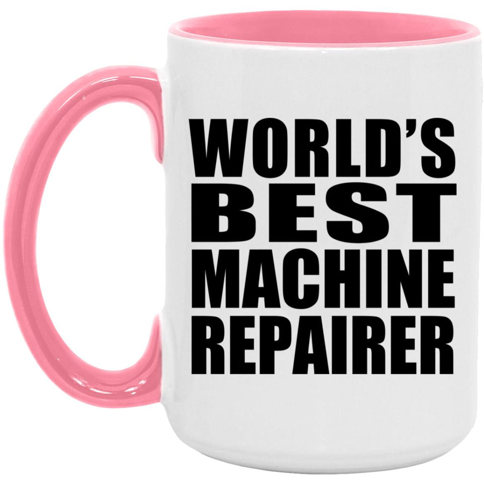 World's Best Machine Repairer - 15oz Accent Mug Pink