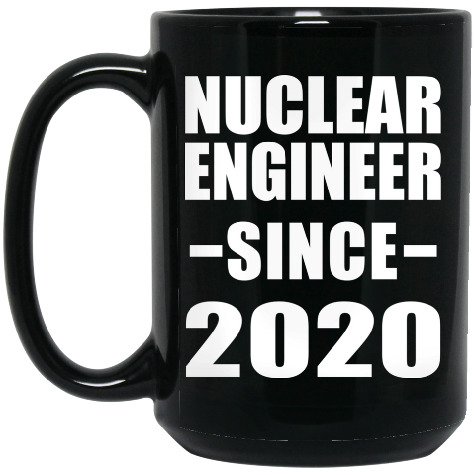Nuclear Engineer Since 2020 - 15oz Coffee Mug Black