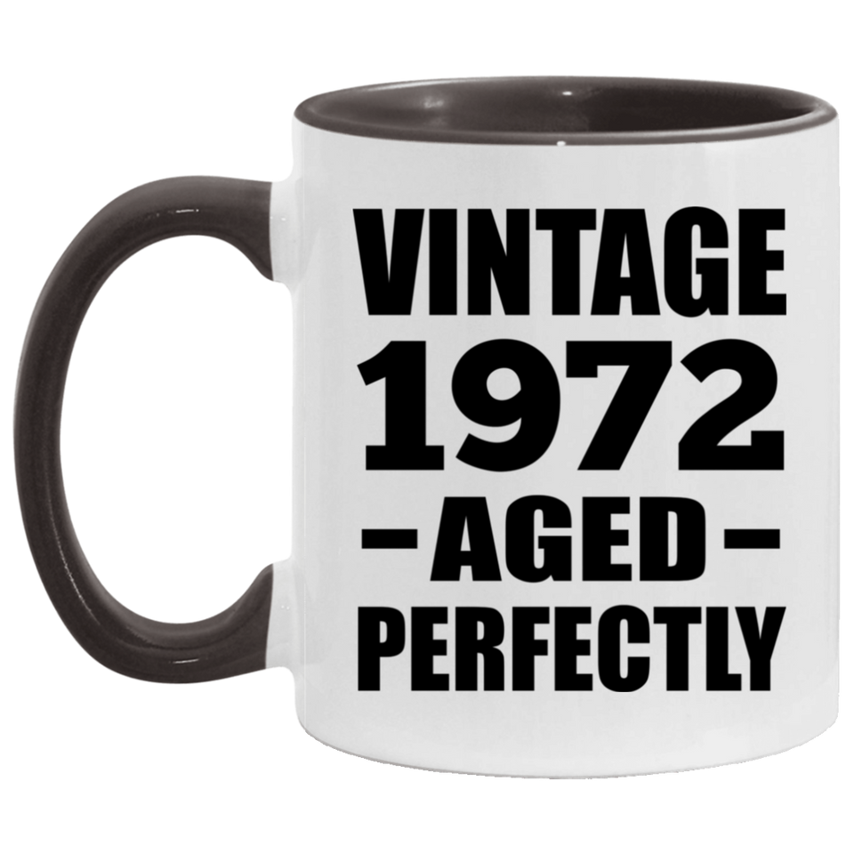 52nd Birthday Vintage 1972 Aged Perfectly - 11oz Accent Mug Black
