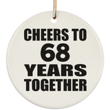 68th Anniversary Cheers To 68 Years Together - Circle Ornament