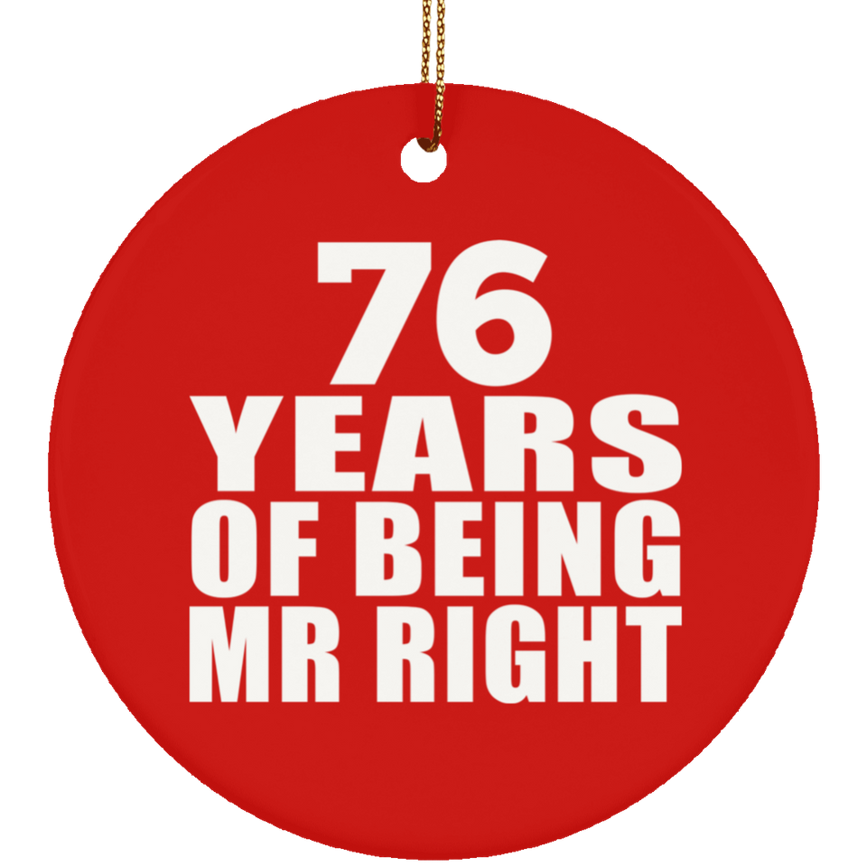 76th Anniversary 76 Years Of Being Mr Right - Circle Ornament
