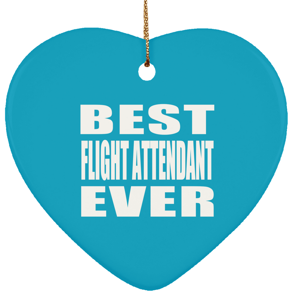 Best Flight Attendant Ever - Heart Ornament