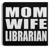 Mom Wife Librarian - Canvas Square