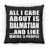 All I Care About Is Dalmatian - Throw Pillow Black