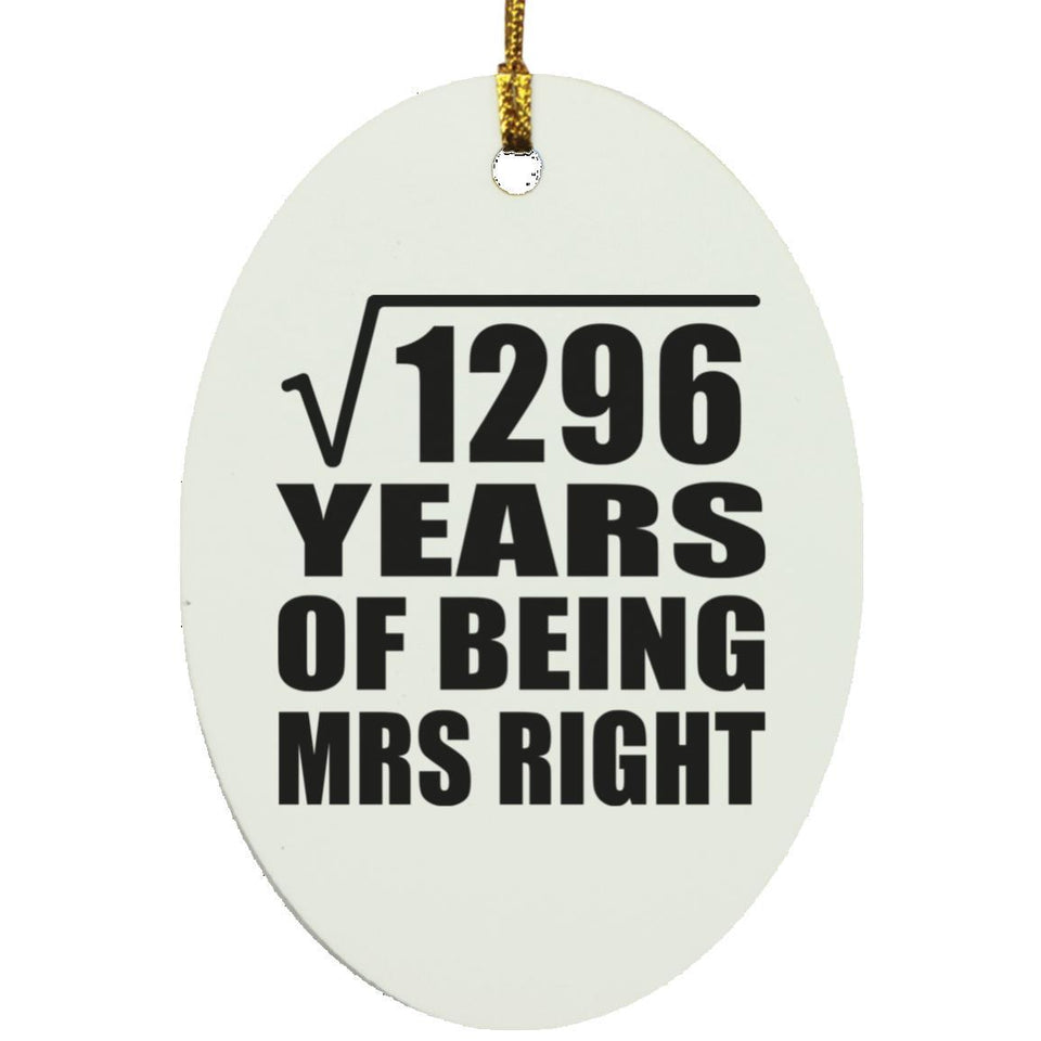 36th Anniversary Square Root of 1296 Years of Being Mrs Right - Oval Ornament