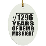 36th Anniversary Square Root of 1296 Years of Being Mrs Right - Oval Ornament