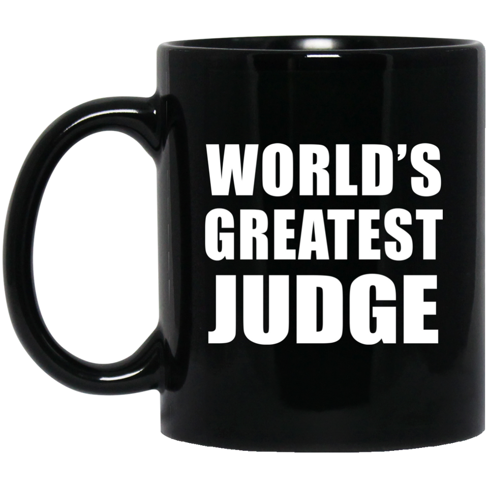 World's Greatest Judge - 11 Oz Coffee Mug Black