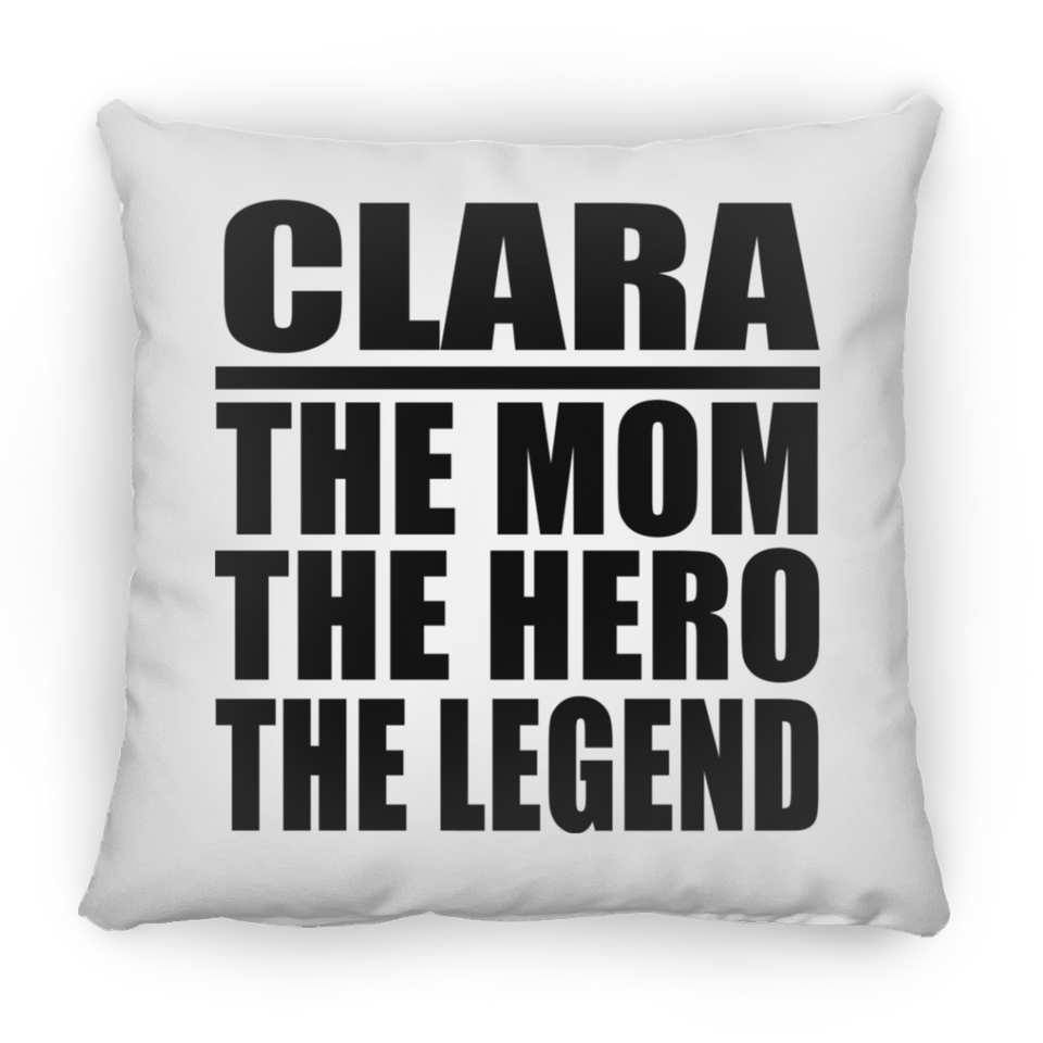 Clara The Mom The Hero The Legend - Throw Pillow