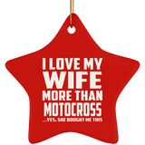 I Love My Wife More Than Motocross - Star Ornament