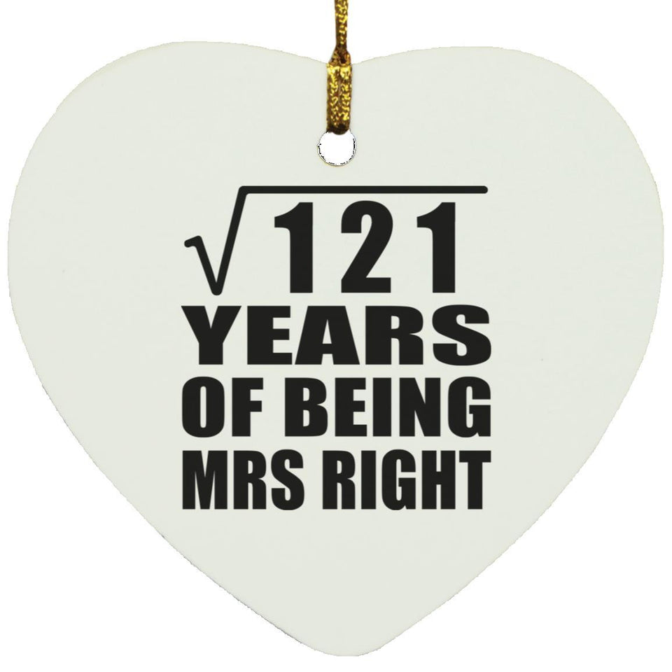 11th Anniversary Square Root of 121 Years of Being Mrs Right - Heart Ornament