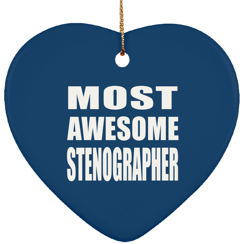 Most Awesome Stenographer - Heart Ornament