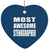 Most Awesome Stenographer - Heart Ornament