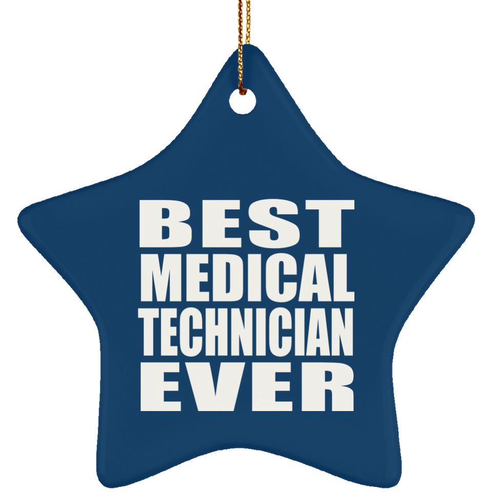 Best Medical Technician Ever - Star Ornament