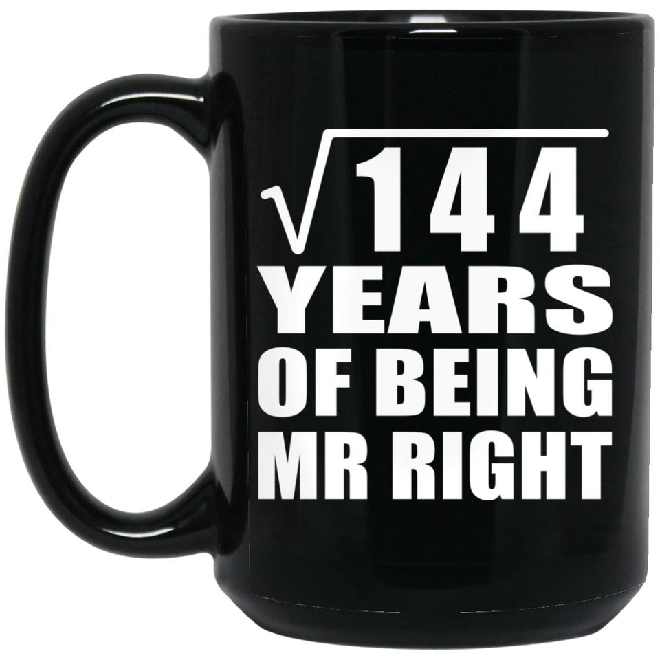 12th Anniversary Square Root of 144 Years of Being Mr Right - 15oz Coffee Mug Black