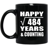 Happy 22nd Anniversary Square Root of 484 Years & Counting - 11oz Coffee Mug Black