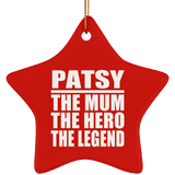 Patsy The Mum The Hero The Legend - Star Ornament