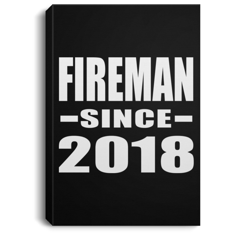 Fireman Since 2018 - Canvas Portrait