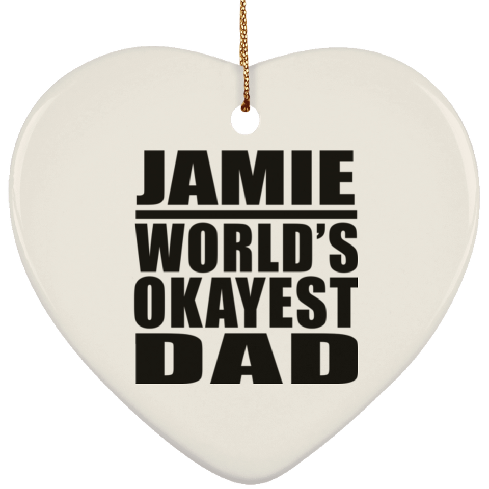 Jamie World's Okayest Dad - Heart Ornament