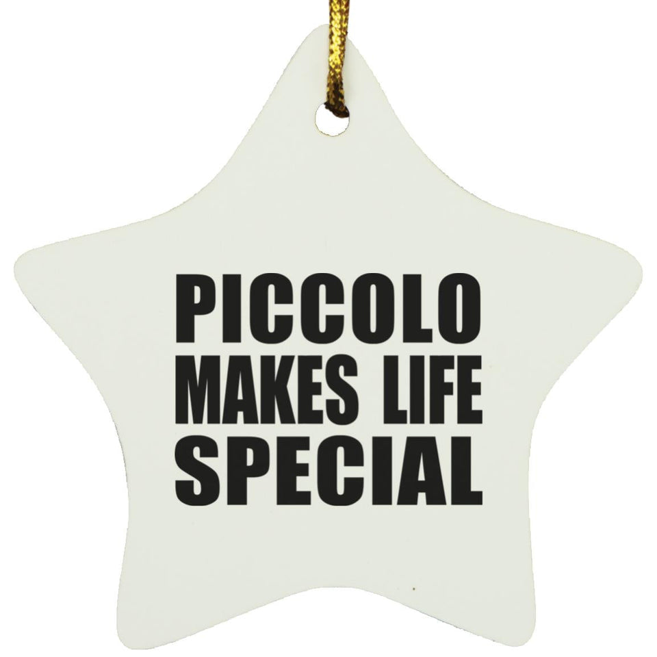 Piccolo Makes Life Special - Star Ornament