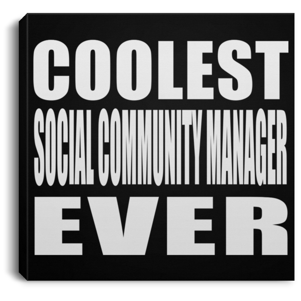 Coolest Social Community Manager Ever - Canvas Square