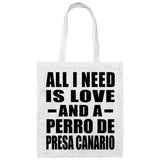 All I Need Is Love And A Perro De Presa Canario - Tote Bag White