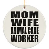 Mom Wife Animal Care Worker - Circle Ornament
