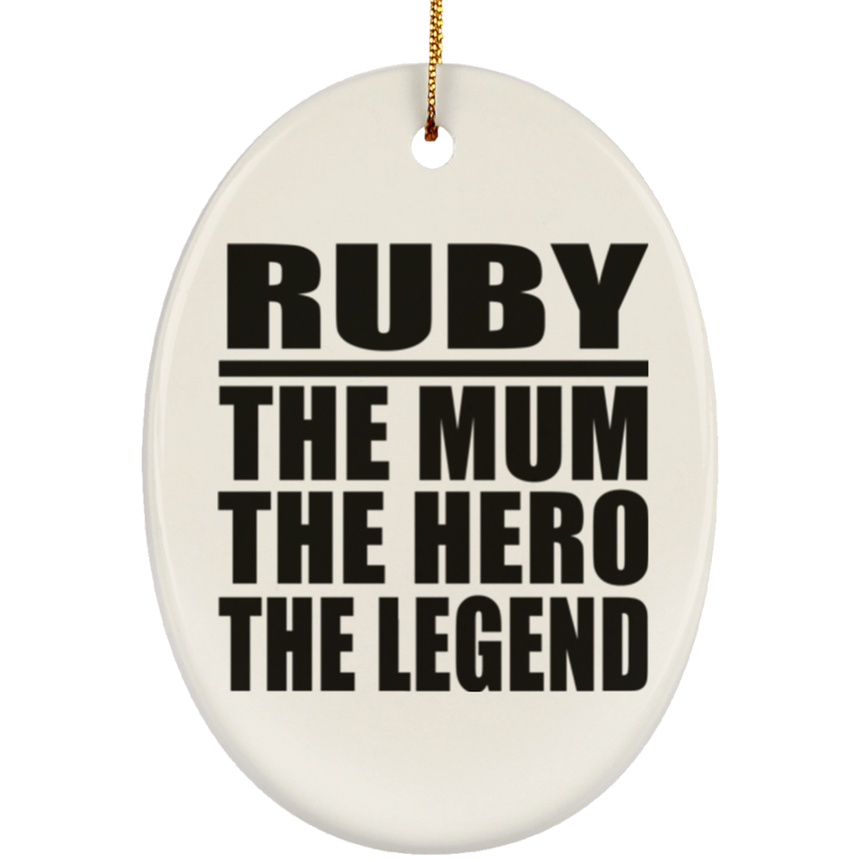 Ruby The Mum The Hero The Legend - Oval Ornament