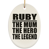 Ruby The Mum The Hero The Legend - Oval Ornament