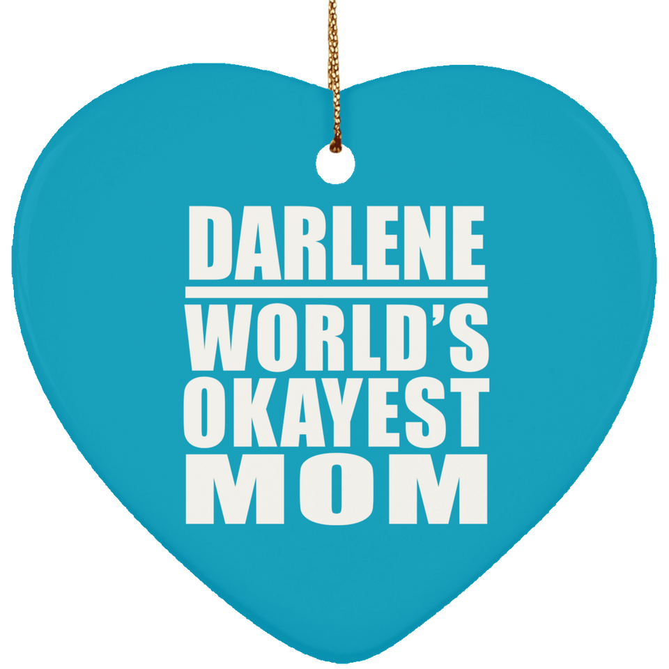 Darlene World's Okayest Mom - Heart Ornament