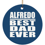 Alfredo Best Dad Ever - Circle Ornament