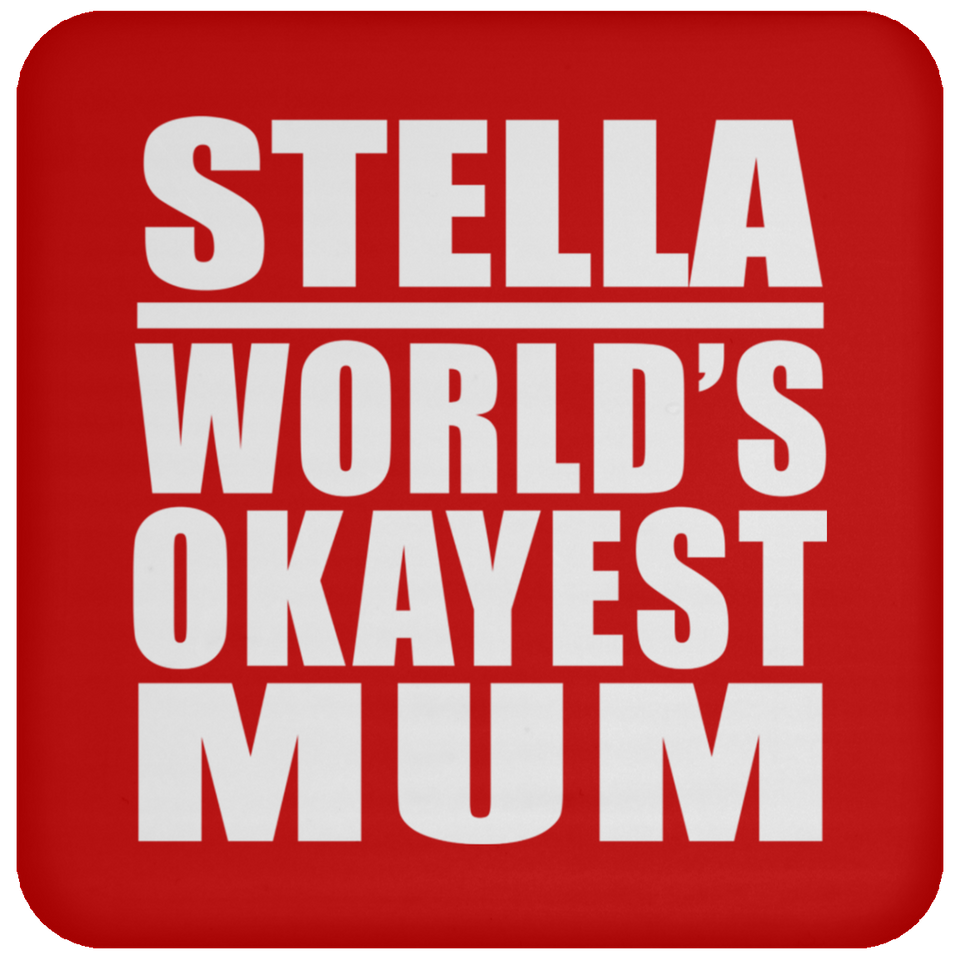 Stella World's Okayest Mum - Drink Coaster